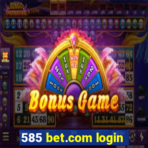 585 bet.com login